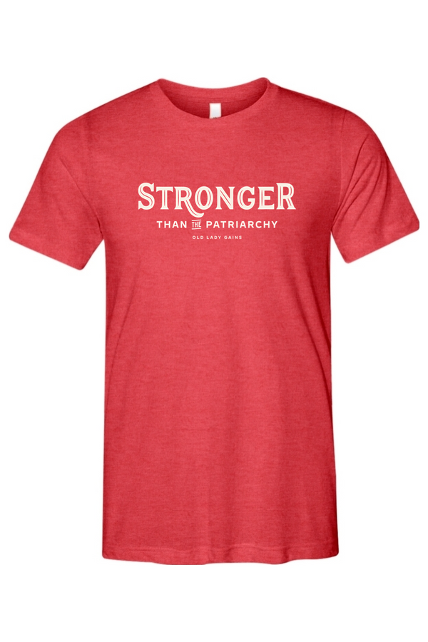 Stronger Than The Patriarchy Unisex Tee