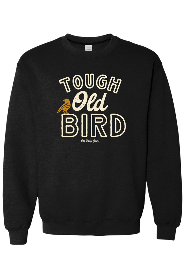 Tough Old Bird Sweatshirt