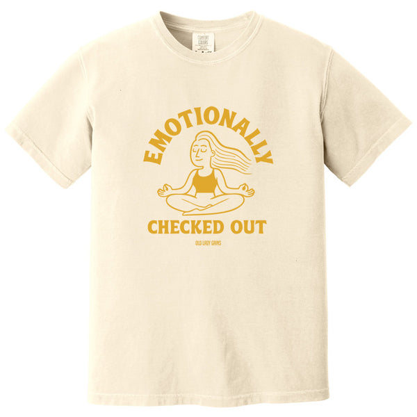 Emotionally Checked Out 100% Cotton T-Shirt