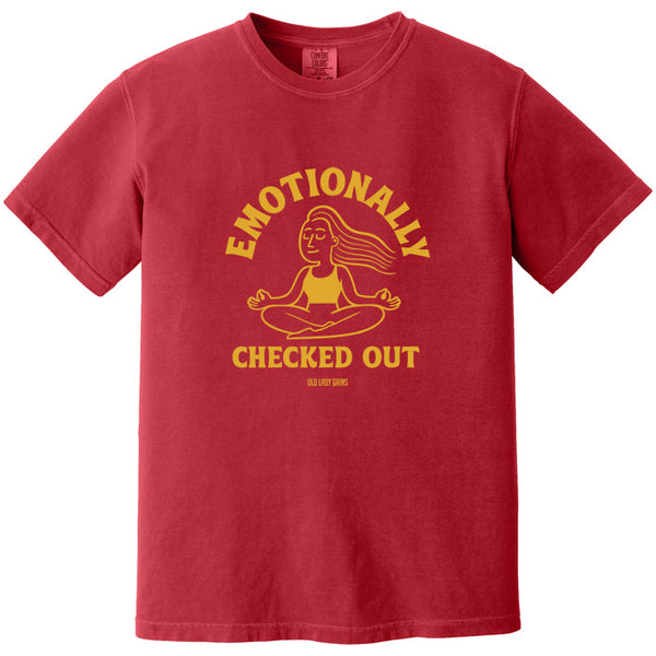 Emotionally Checked Out 100% Cotton T-Shirt