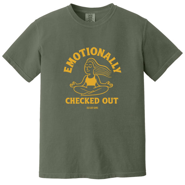 Emotionally Checked Out 100% Cotton T-Shirt