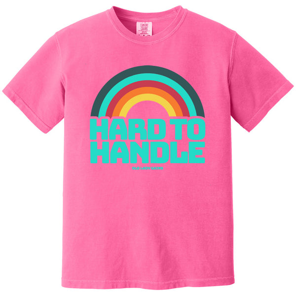 Hard to Handle 100% Cotton T-Shirt