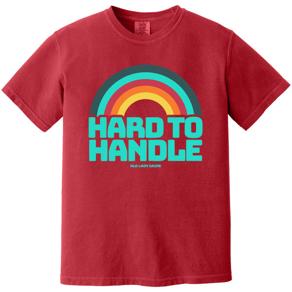 Hard to Handle 100% Cotton T-Shirt