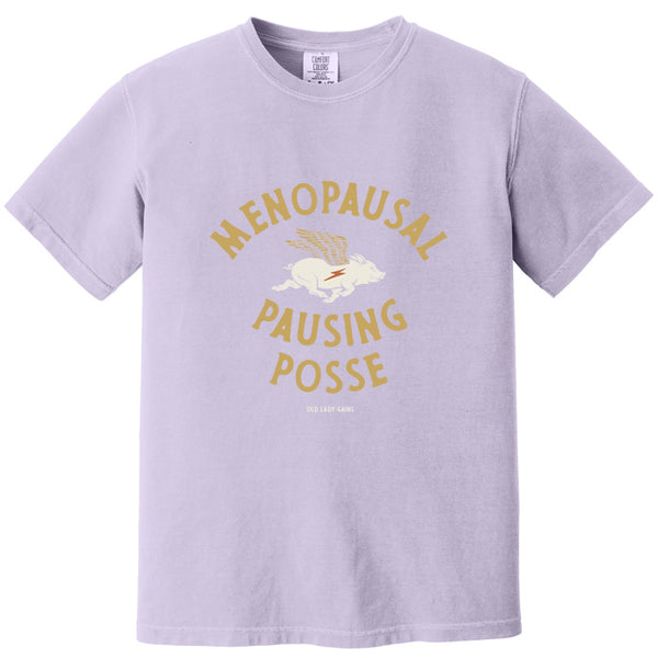 Menopausal Pausing Posse 100% Cotton T-Shirt