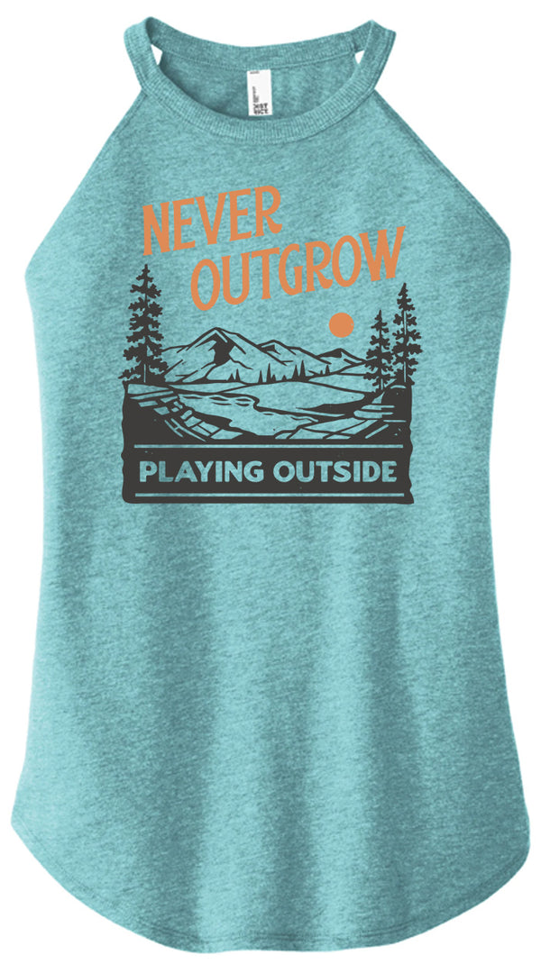 Never Outgrow Playing Outside Women Halter Tank