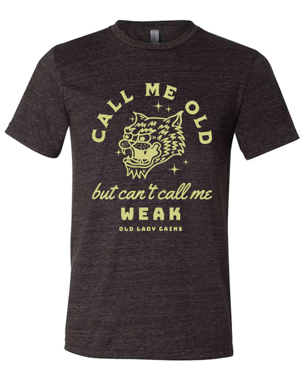 Can't Call Me Weak Unisex Tee