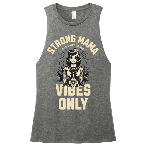 Strong Mama Vibes Only Muscle Tank