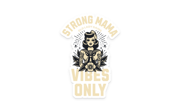 Strong Mama Vibes Only Sticker