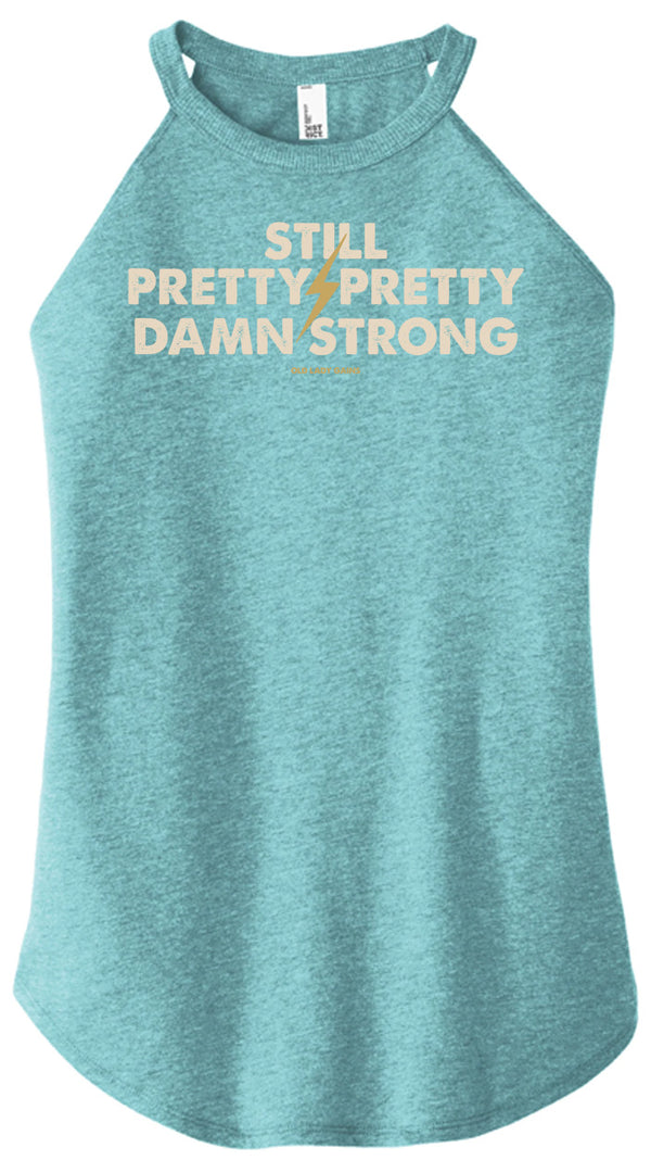 Still Pretty Damn Strong Halter Tank