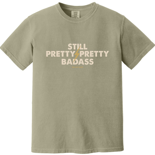 Still Pretty Badass 100% Cotton T-Shirt