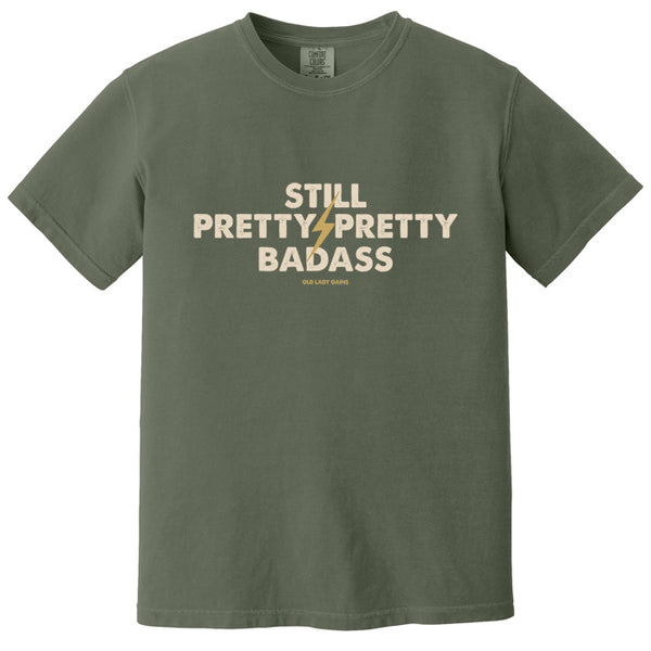 Still Pretty Badass 100% Cotton T-Shirt