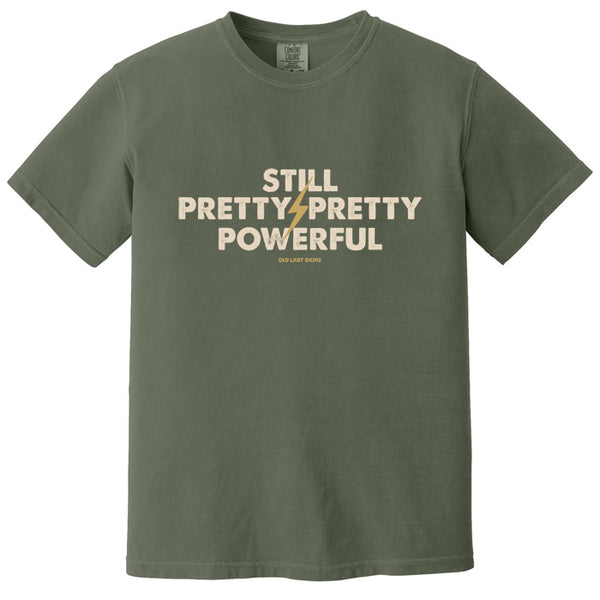 Still Pretty Powerful 100% Cotton T-Shirt