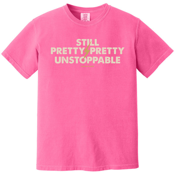 Still Pretty Unstoppable 100% Cotton T-Shirt