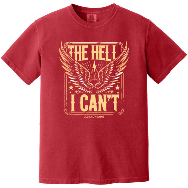 The Hell I Can't 100% Cotton T-Shirt