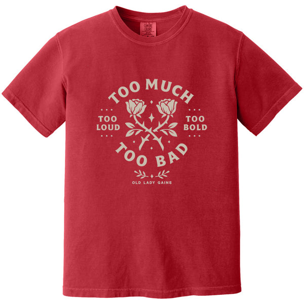 Too Much Too Bad 100% Cotton T-Shirt