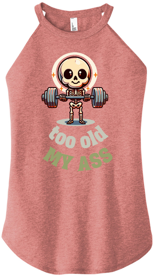 Too Old My Ass Women Halter Tank