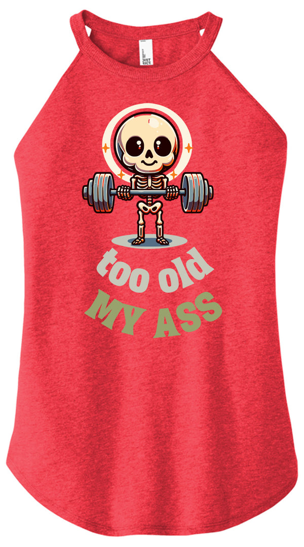 Too Old My Ass Women Halter Tank
