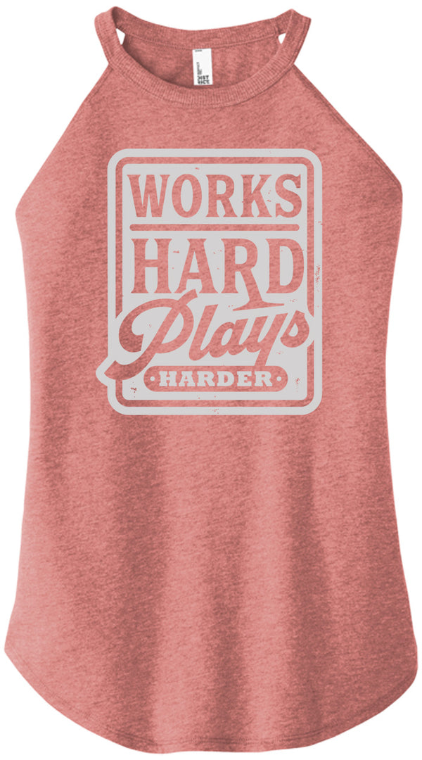 Works Hard Plays Harder Halter Tank