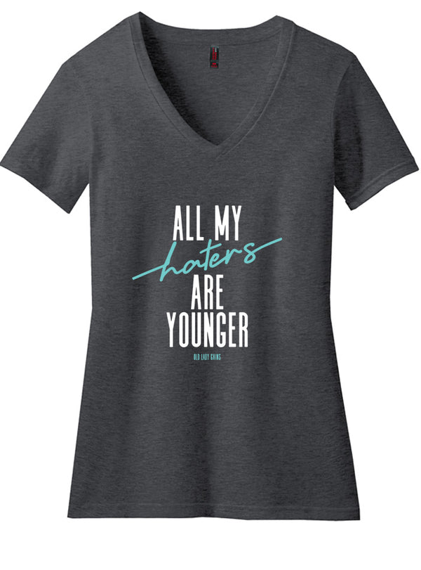 All My Haters Are Younger Women's V-Neck Tee