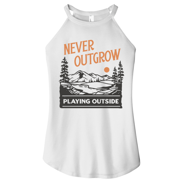 Never Outgrow Playing Outside Women Halter Tank