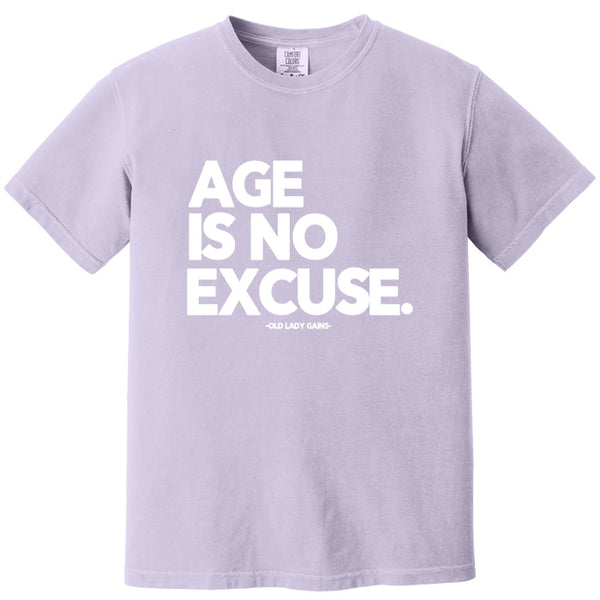 Age is No Excuse 100% Cotton T-Shirt