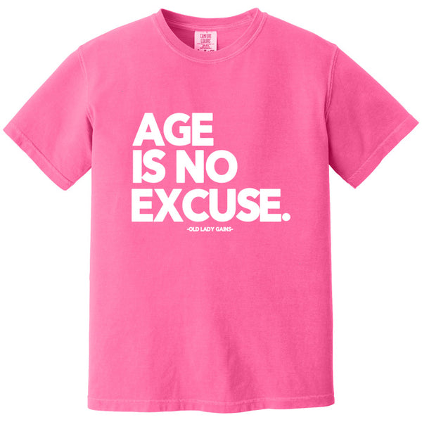 Age is No Excuse 100% Cotton T-Shirt