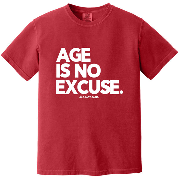 Age is No Excuse 100% Cotton T-Shirt