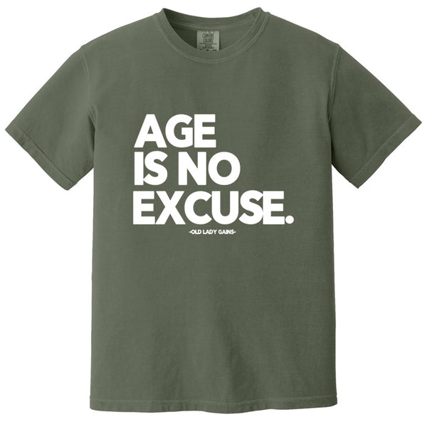 Age is No Excuse 100% Cotton T-Shirt