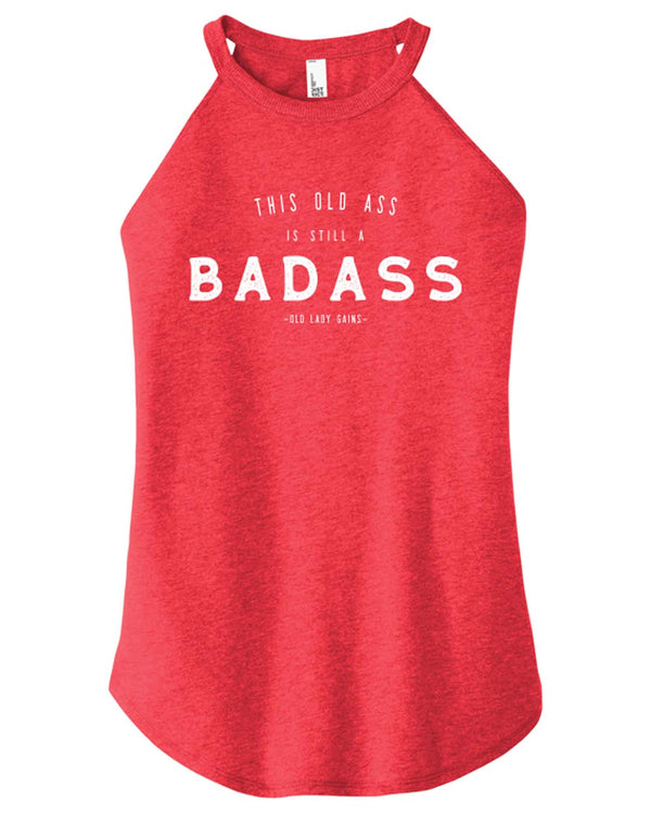 This Old Ass is Still a Badass Halter Tank
