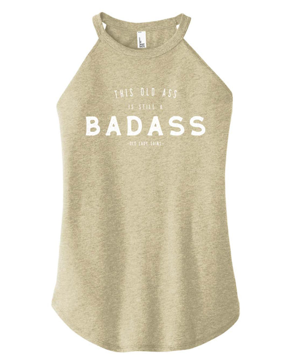 This Old Ass is Still a Badass Halter Tank