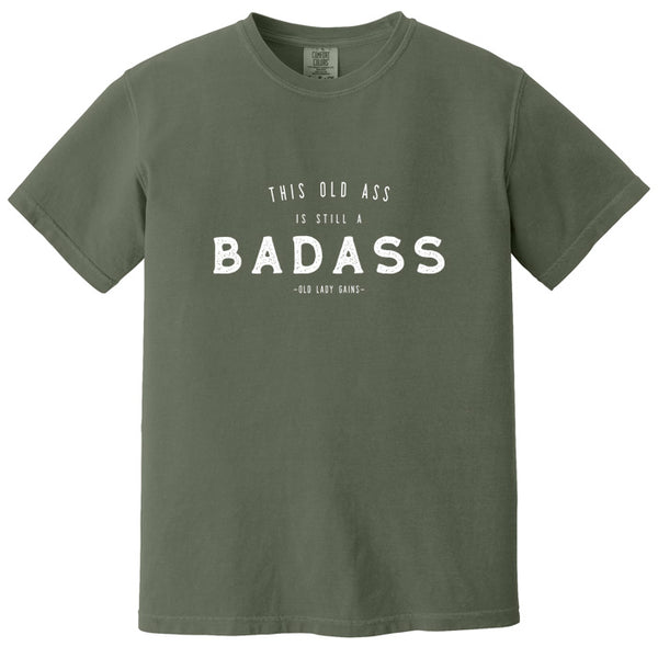 This Old Ass is Still a Badass 100% Cotton T-Shirt