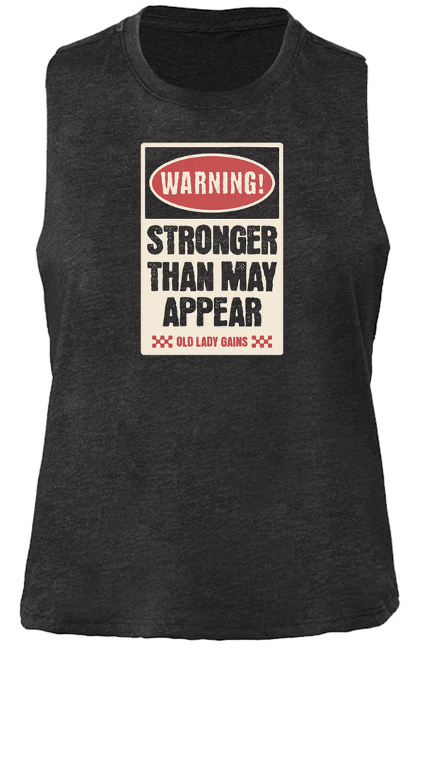 Warning Stronger Than May Appear Crop Tank