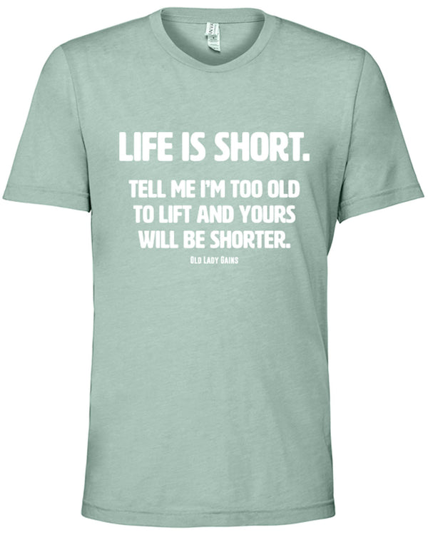 Life is Short - Lift Unisex Tee