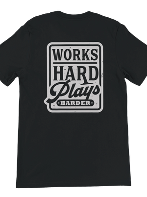 Works Hard Plays Harder Black Cotton T-Shirt