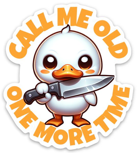 Call Me Old One More Time Sticker