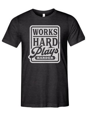Works Hard Plays Harder Unisex Triblend Tee