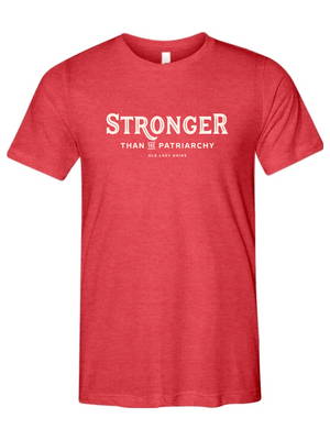 Stronger Than The Patriarchy Unisex Tee