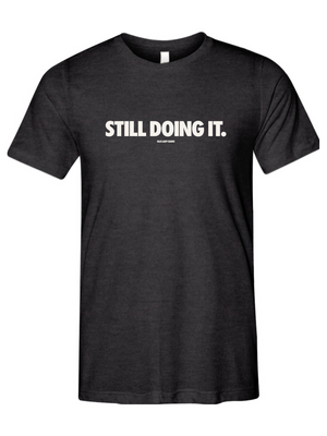 Still Doing It Unisex Triblend Tee