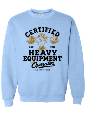 Heavy Equipment Operator Sweatshirt