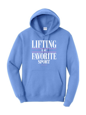 Lift is My Favorite Sport Hoodie