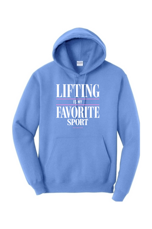 Lift is My Favorite Sport Hoodie