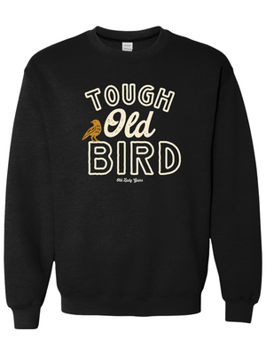 Tough Old Bird Sweatshirt