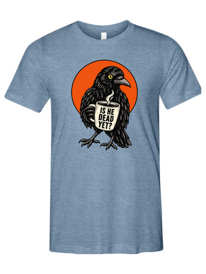 Is He Dead Yet Raven Unisex Triblend Tee