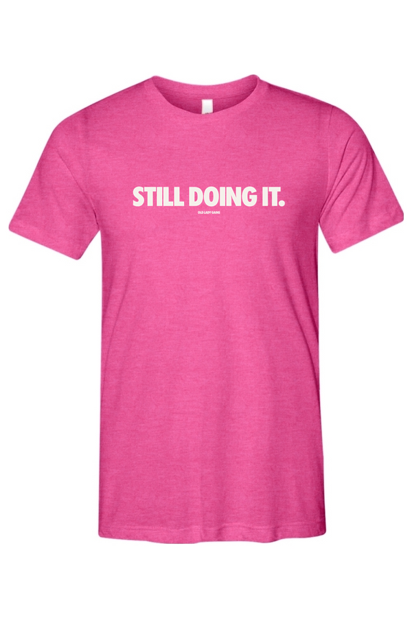Still Doing It Unisex Triblend Tee