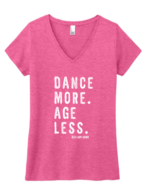 Dance More Age Less Women’s V-Neck Tee