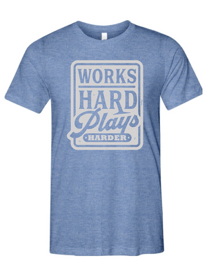 Works Hard Plays Harder Unisex Triblend Tee