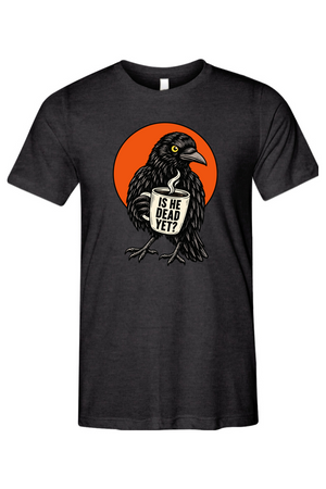 Is He Dead Yet Raven Unisex Triblend Tee