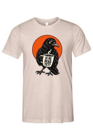 Is He Dead Yet Raven Unisex Triblend Tee