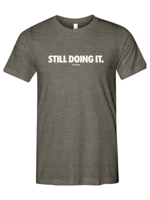 Still Doing It Unisex Triblend Tee