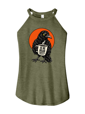 Is He Dead Yet Raven Women's Halter Tank